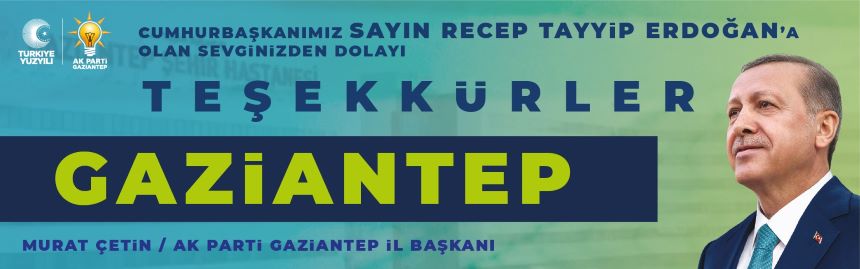 ÇETİN'TEN GAZİANTEP HALKINA TEŞEKKÜR;