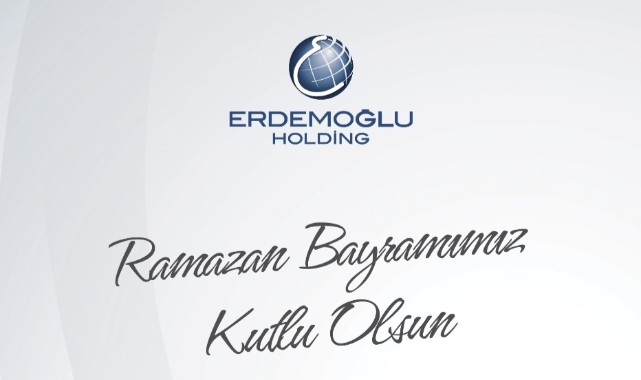 Erdemoğlu Holding'ten Ramazan Bayramı Kutlaması