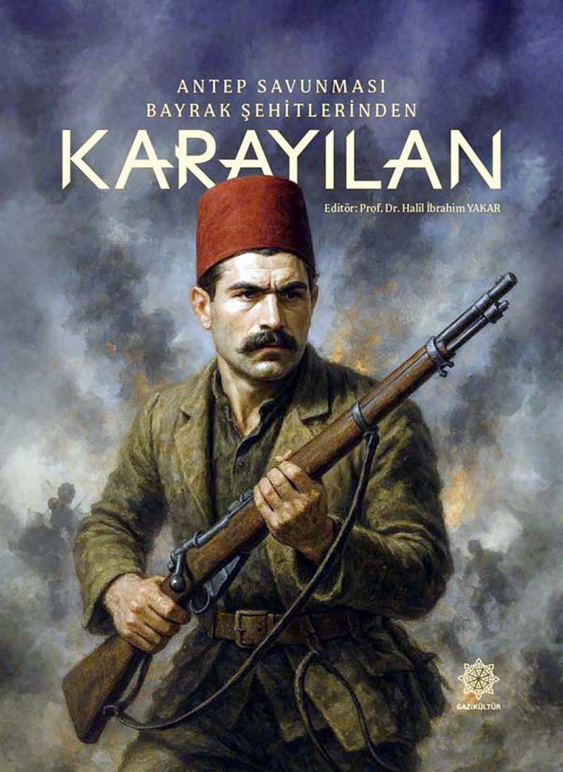 Gaziantep savunması şehitlerinden Karayılan kitabı yayımlandı;